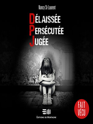 Délaissée. Persécutée. Jugée - Audiobook